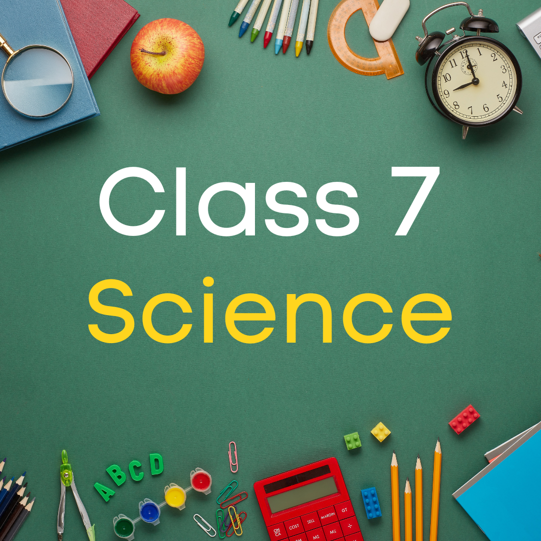 Class 7 Science CBSE